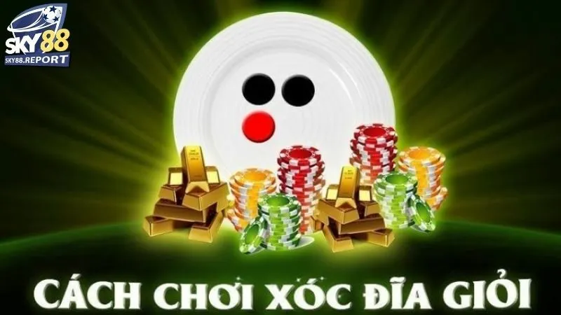 Cách Chơi Xóc Đĩa: Chi Tiết Cách Chơi Và Chiến Thuật Thắng 1 Cách chơi xóc đĩa
