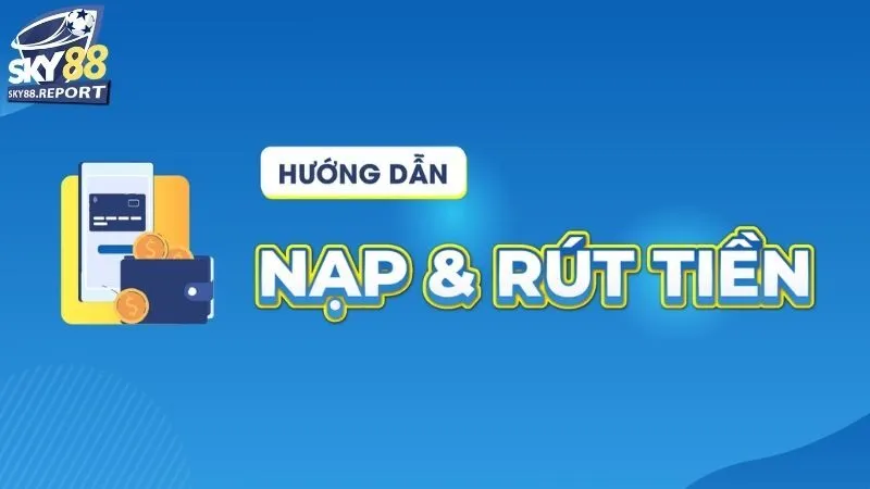 Rút Tiền Sky88 Siêu Tốc – An Toàn, Minh Bạch, Không Gián Đoạn 3 rút tiền Sky88